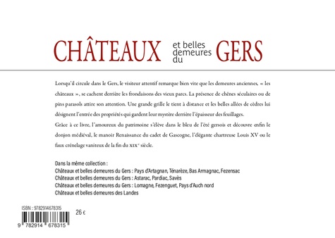 Châteaux et belles demeures du Gers. Pays d'Artagnan, Ténarèze, Bas Armagnac, Fezensac