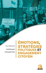 David Bousquet et Alexandra Palau - Emotions, stratégies politiques et engagement citoyen.