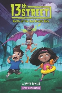 David Bowles et Shane Clester - 13th Street #1: Battle of the Bad-Breath Bats.