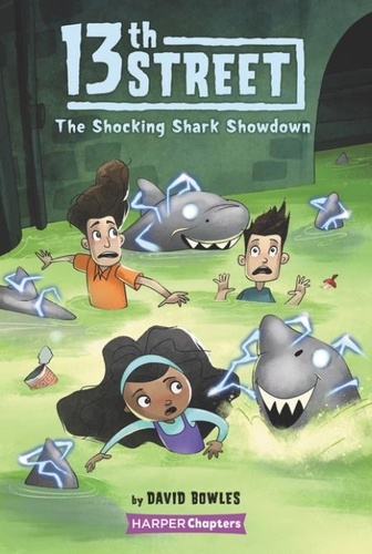 David Bowles et Shane Clester - 13th Street #4: The Shocking Shark Showdown.
