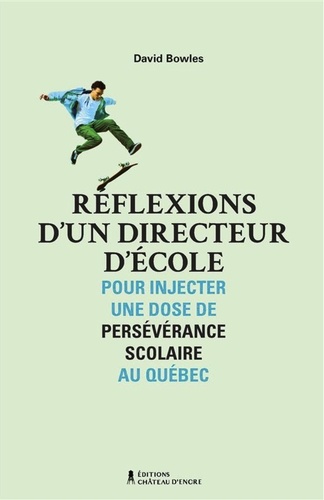 David Bowles - Réflexions d'un directeur d'école - Pour injecter une dose de persévérance scolaire au Québec.