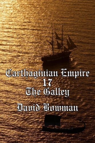  David Bowman - Carthaginian Empire Episode 17 - The Galley - Carthaginian Empire, #17.