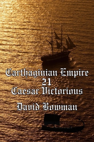  David Bowman - Carthaginian Empire Episode 21 - Caesar Victorious - Carthaginian Empire, #21.