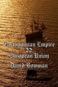  David Bowman - Carthaginian Empire Episode 22 - European Union - Carthaginian Empire, #22.