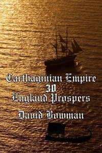  David Bowman - Carthaginian empire Episode 30 - England Prospers - Carthaginian Empire, #30.