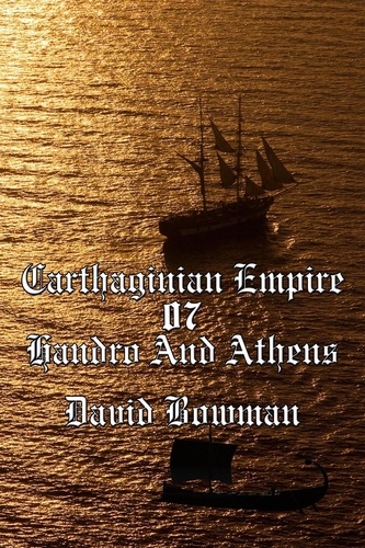  David Bowman - Carthaginian Empire Episode 7 - Handro And Athens - Carthaginian Empire, #7.