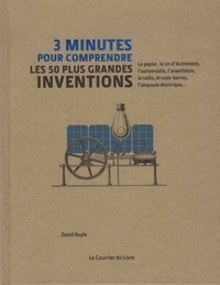 David Boyle et Judith Hodge - 3 minutes pour comprendre les 50 plus grandes inventions.