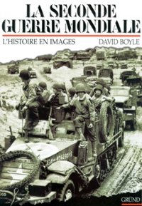 David Boyle - La Seconde Guerre Mondiale. L'Histoire En Images.