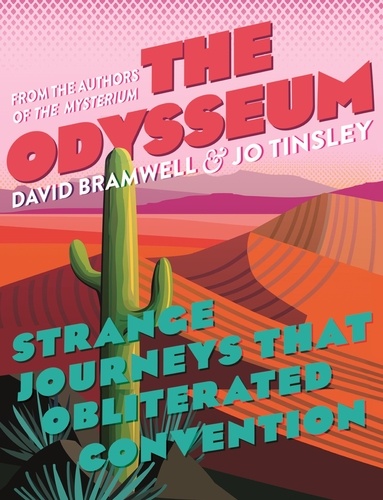 The Odysseum. Strange journeys that obliterated convention