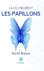 David Branco - Là où meurent les papillons.