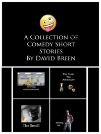 A Collection of Comedy Short Stories By David Breen