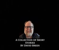 A Collection of Short Stories by David Breen