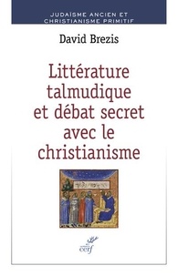 David Brezis - Littérature talmudique et débat secret avec le christianisme.
