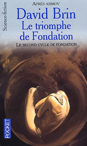 David Brin - Le triomphe de Fondation.