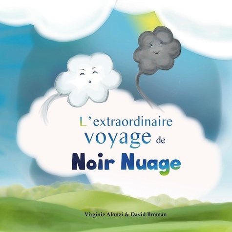 David Broman et Virginie Alonzi - L'extraordinaire voyage de noir nuage.