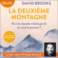 David Brooks et Jean-Philippe Renaud - La deuxième montagne - Et si la réussite n'était pas là où vous le pensiez ?.