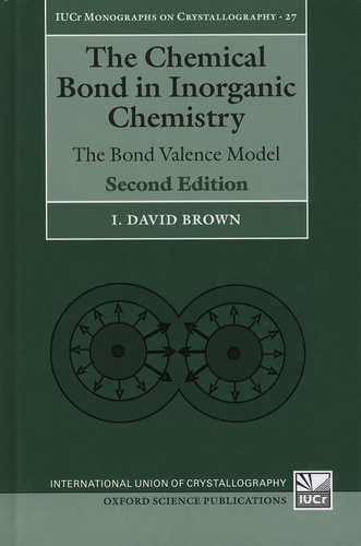 David Brown - The Chemical Bond in Inorganic Chemistry - The Bond Valence Model.
