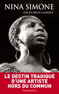 David Brun-Lambert - Nina Simone - Une vie.