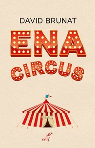 David Brunat - ENA Circus - "Tous n'étaient pas des anges".
