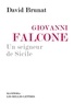 David Brunat - Giovanni Falcone, un seigneur de Sicile.