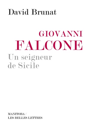 Giovanni Falcone. Un seigneur de Sicile
