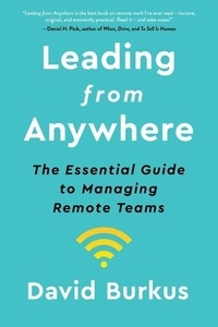 David Burkus - Leading From Anywhere - The Essential Guide to Managing Remote Teams.