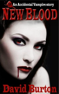 New Blood - An Accidental Vampire Story