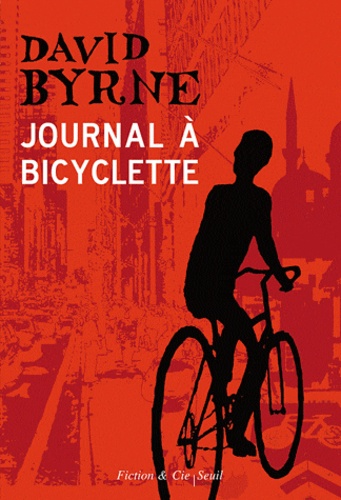 David Byrne - Journal à bicyclette.