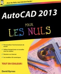 David Byrnes et Bill Fane - AutoCAD 2013 pour les nuls.