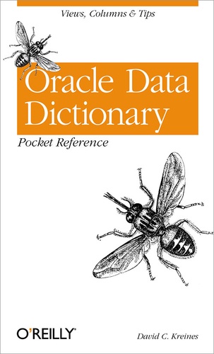 David C. Kreines - Oracle Data Dictionary Pocket Reference.