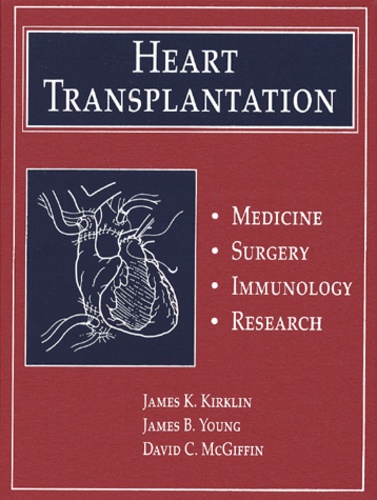 David-C McGiffin et James-K Kirklin - Heart Transplantation.