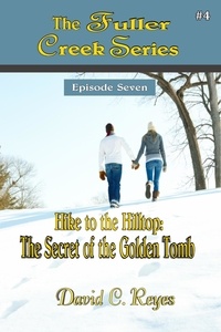  David C. Reyes - Hike to the Hilltop - The Fuller Creek Series.