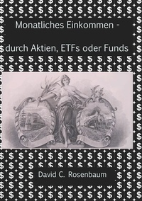David C. Rosenbaum - Monatliches Einkommen -  durch Aktien, ETFs und Fonds.