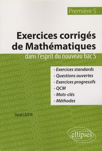 David Caffin - Exercices corrigés de Mathématiques dans l'esprit du nouveau bac S - 1e S.