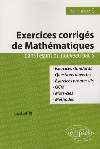 Exercices corrigés de Mathématiques dans l'esprit du nouveau bac S. 1e S