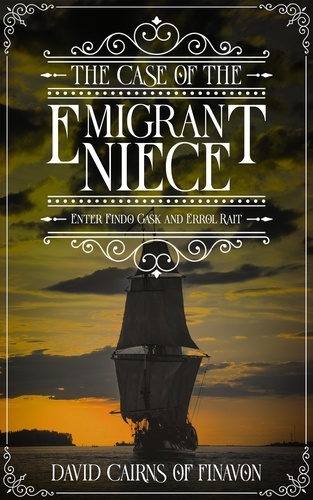  David Cairns Of Finavon - The Case of the Emigrant Niece - Major Gask Mysteries, #1.