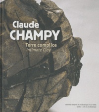 David Caméo - Claude Champy : Terre complice, Intimate Clay.