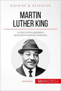 Martin Luther King et la lutte contre la ségrégation
