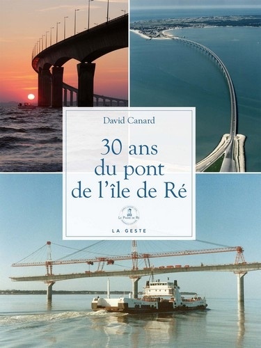 30 ans du pont de l'île de Ré de David Canard - Grand Format - Livre -  Decitre