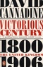 David Cannadine - Victorious Century - The United Kingdom, 1800-1906.