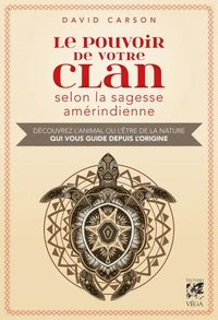 Le pouvoir de votre clan selon la sagesse amérindienne