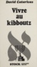 David Catarivas - Vivre au kibboutz.