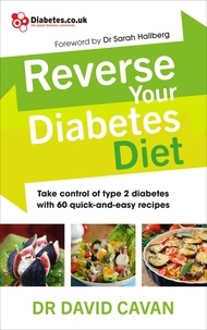 David Cavan - Reverse Your Diabetes Diet - The new eating plan to take control of type 2 diabetes, with 60 quick-and-easy recipes.