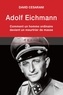 David Cesarani - Adolf Eichmann - Comment un homme ordinaire devient un meurtrier de masse.