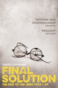 David Cesarani - Final Solution - The Fate of the Jews 1933-1949.