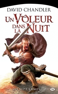 David Chandler - Un voleur dans la nuit - Les Sept Lames, T2.