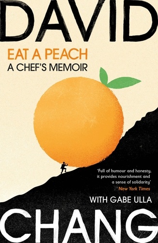 David Chang - Eat A Peach - A Memoir.
