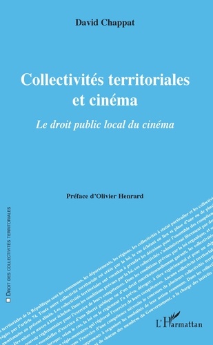 Collectivités territoriales et cinéma. Le droit public local du cinéma