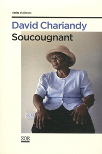 David Chariandy - Soucougnant.
