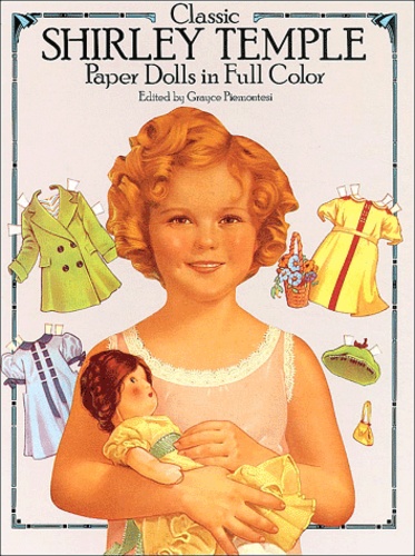 Grayce Piemontesi - Classic Shirley Temple - Paper dolls in full color.